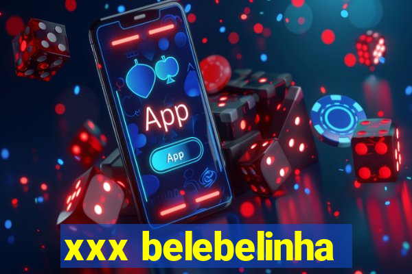 xxx belebelinha